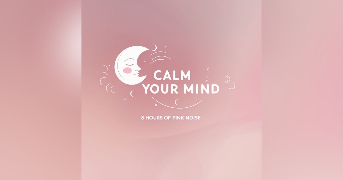 8 hours of pink noise | CALM YOUR MIND | ADHD | Study | Sleep
