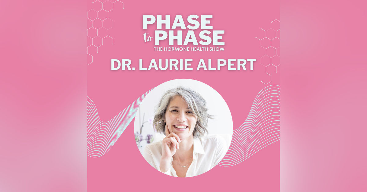 Perimenopause: Navigating Hormones and Sleep with Dr. Laurie Alpert