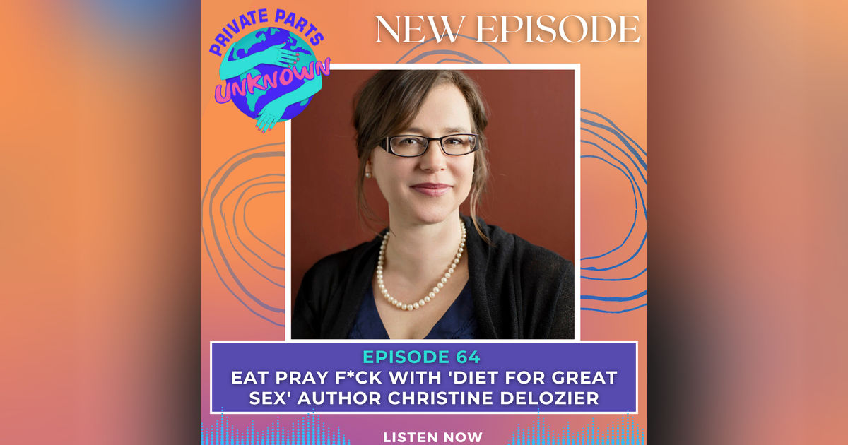 Eat Pray F*ck with 'Diet for Great Sex' Author Christine DeLozier