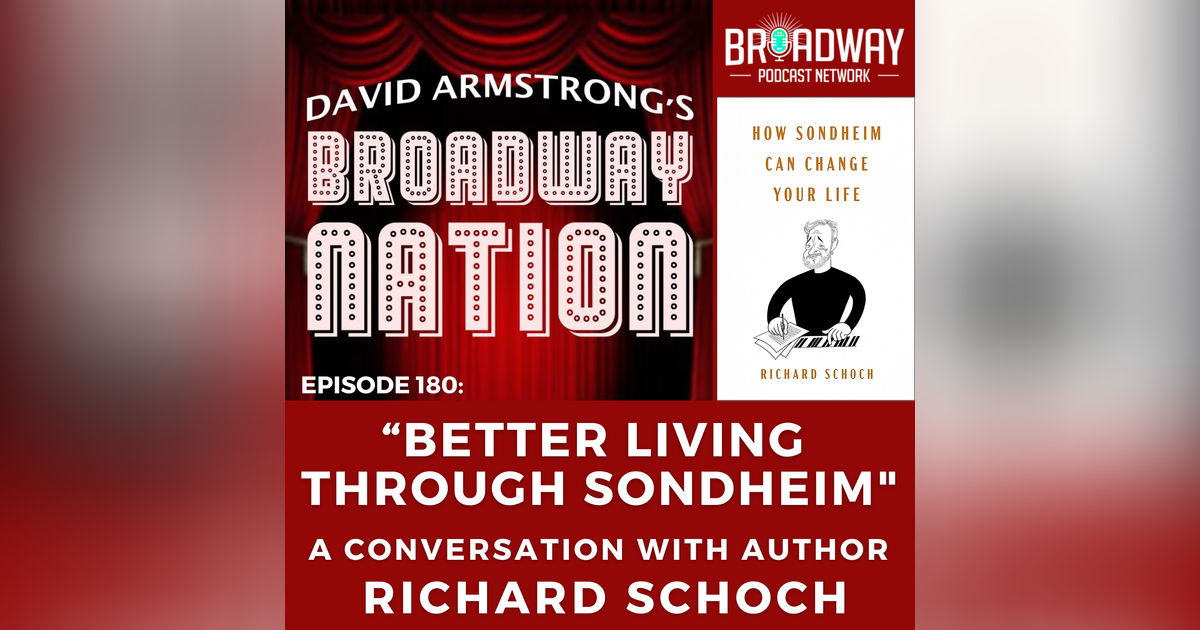 Episode 180: "BETTER LIVING THROUGH SONDHEIM" with author RICHARD SCHOCH