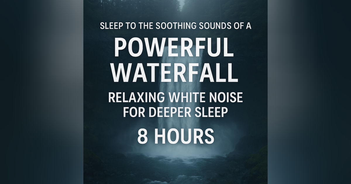 Sleep to the Soothing Sounds of a Powerful Waterfall - Relaxing White Noise for Deeper Sleep 8 Hours