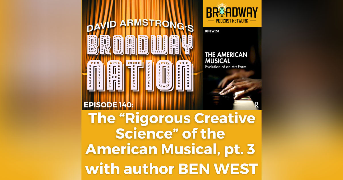 Episode 140: The "Rigorous Creative Science" of the American Musical
