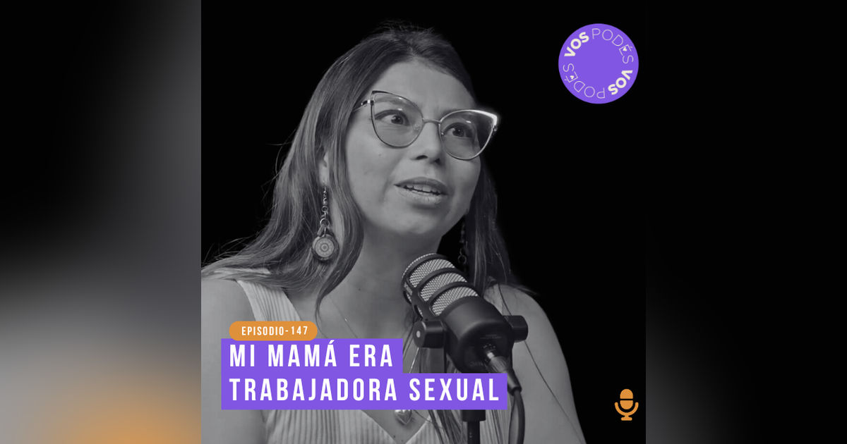 Mi mamá era trabajadora sexual - invitada: Paola Estrada