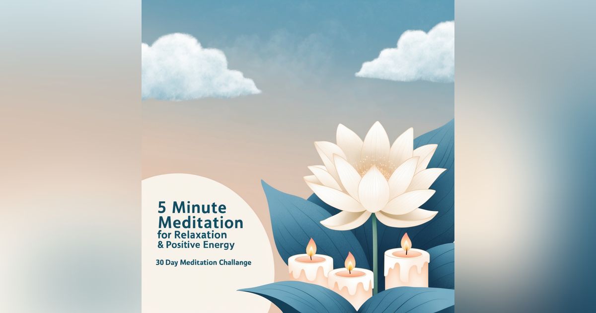 5 Minute Meditation for Relaxation & Positive Energy | 30 Day Meditation Challenge