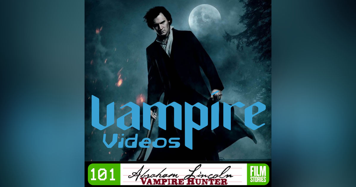 101. Abraham Lincoln: Vampire Hunter (2012) with Frankie Pellatt