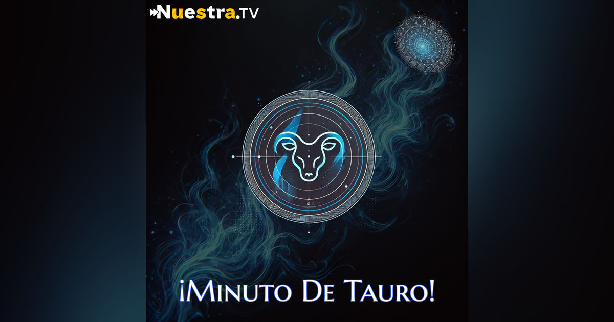 Tauro Abr 30, 2025