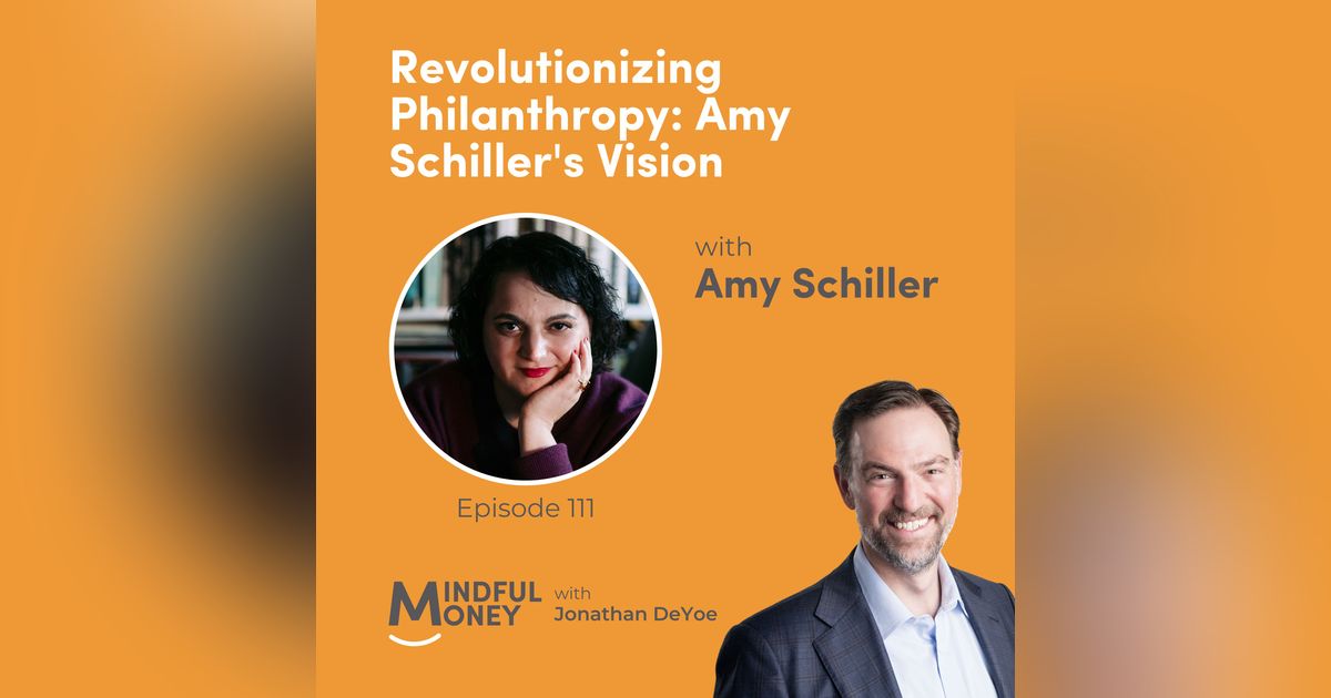 111: Amy Schiller - Revolutionizing Philanthropy: Amy Schiller's Vision