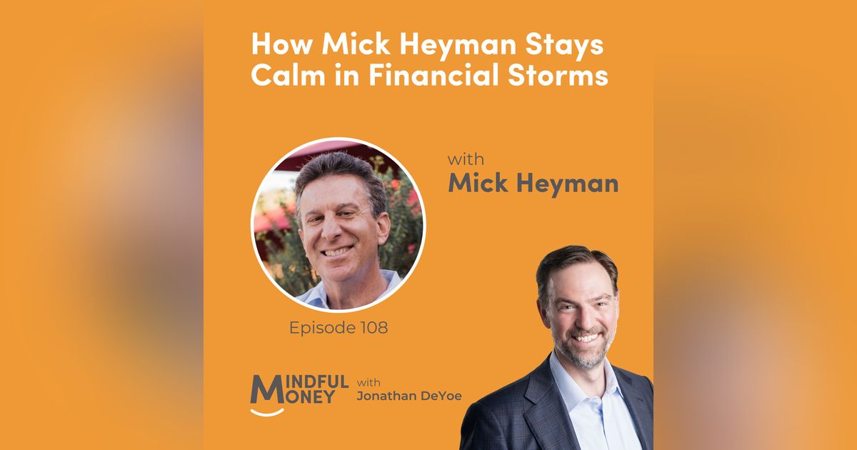 108: Mick Heyman - How Mick Heyman Stays Calm in Financial Storms
