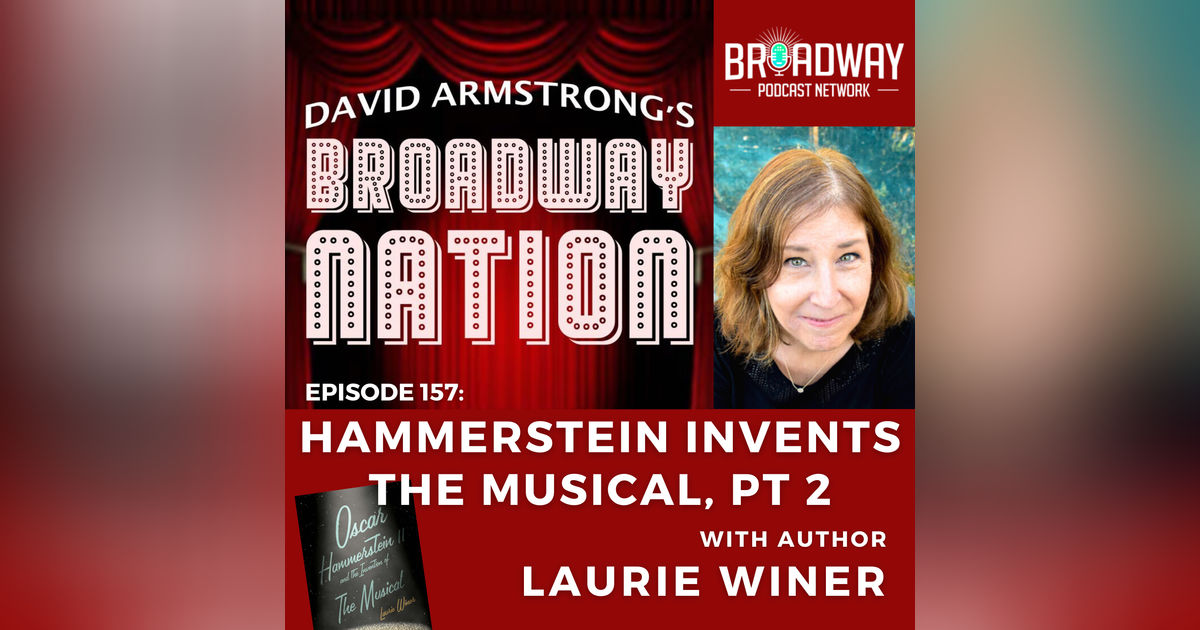 Episode 157: Hammerstein Invents The Musical, part 2