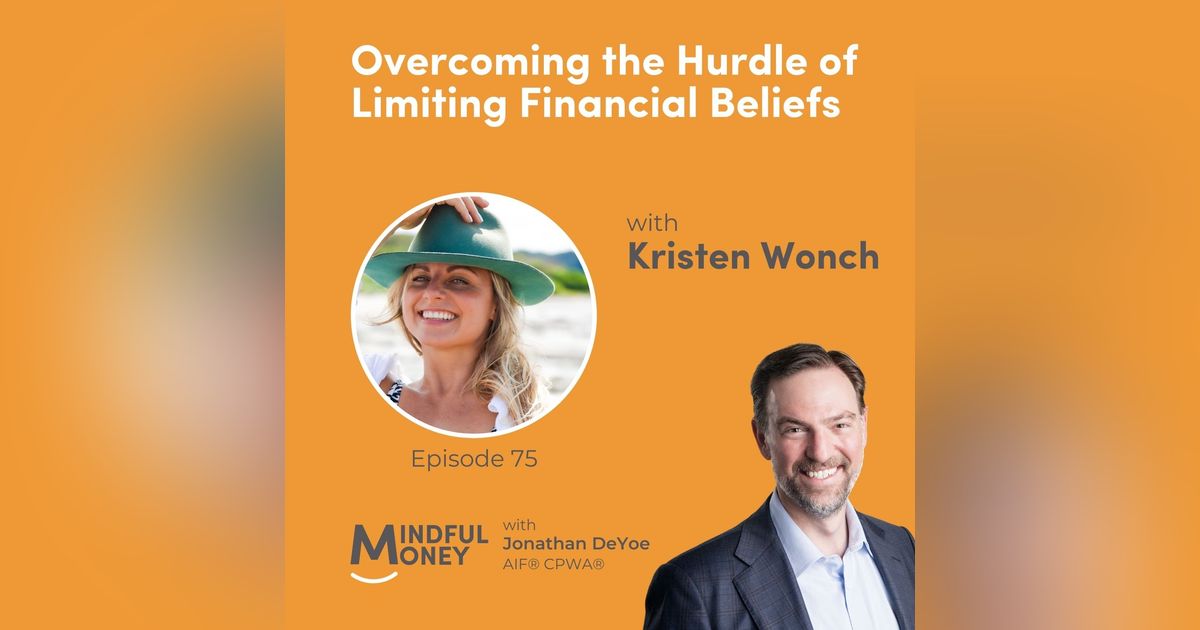 075: Kristen Wonch - Overcoming the Hurdle of Limiting Financial Beliefs