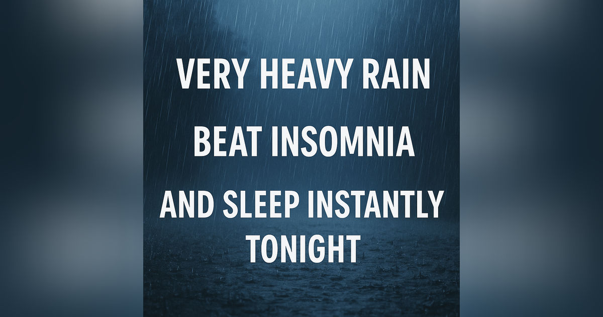 VERY HEAVY RAIN Beat Insomnia and Sleep Instantly Tonight