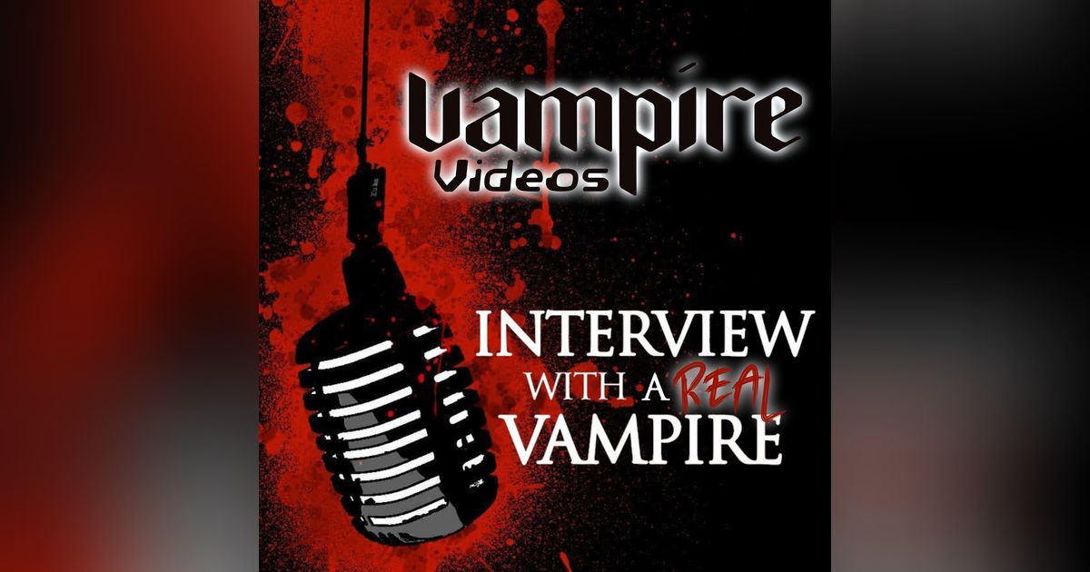 Bonus: Interview with a REAL Vampire