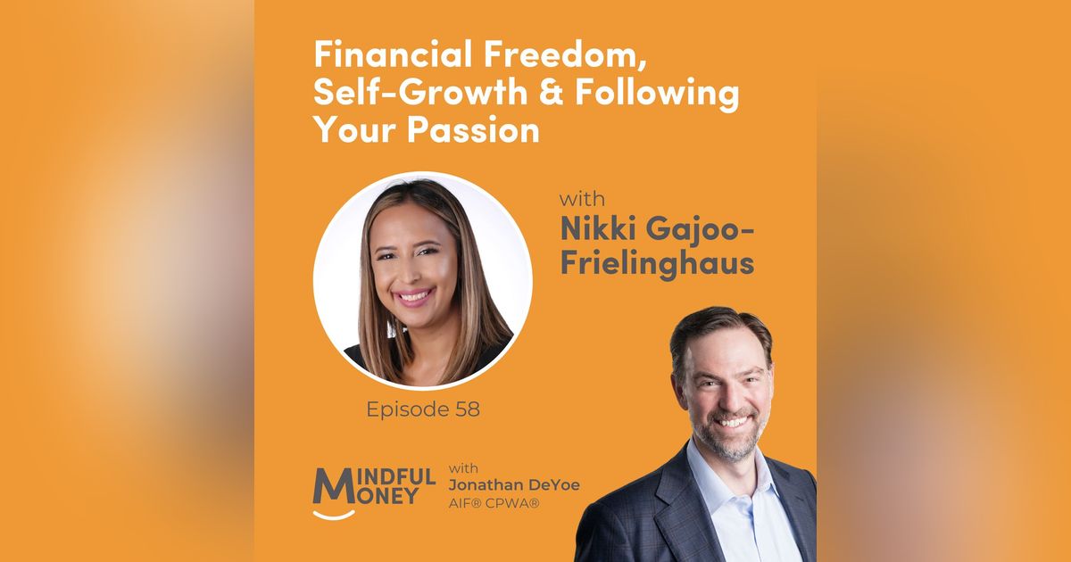 058: Nikki Gajoo-Frielinghaus - Financial Freedom, Self-Growth & Following Your Passion