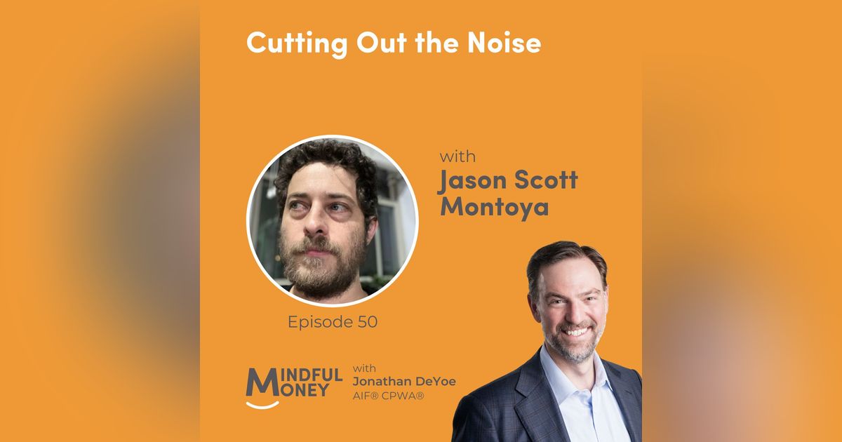 050: Jason Scott Montoya - Cutting Out the Noise