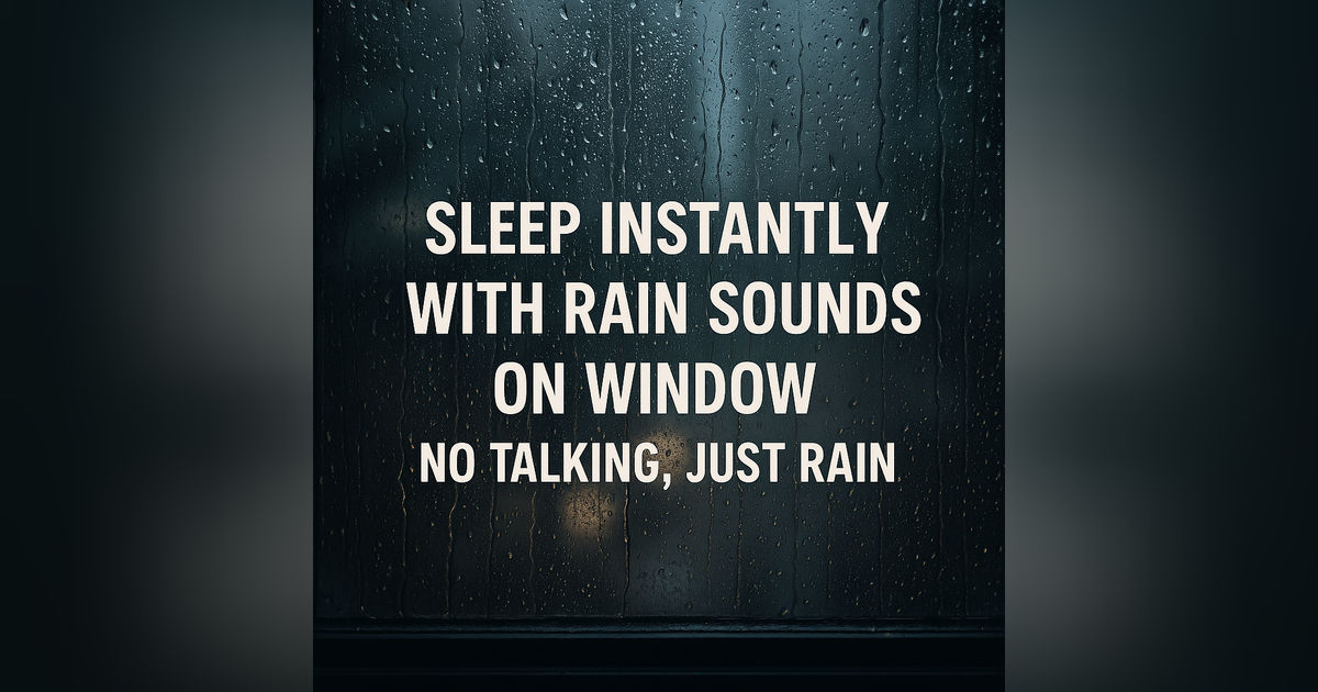 Sleep Instantly with Rain Sounds on Window – No Talking, Just Rain