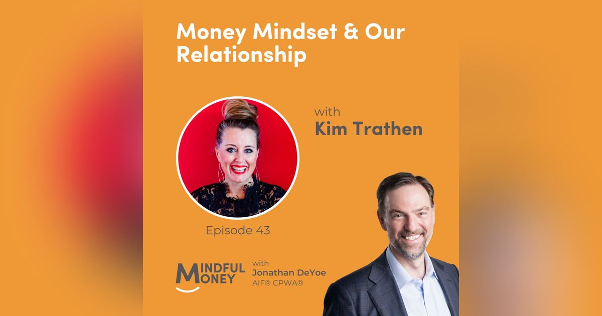 043: Kim Trathen - Money Mindset & Our Relationship