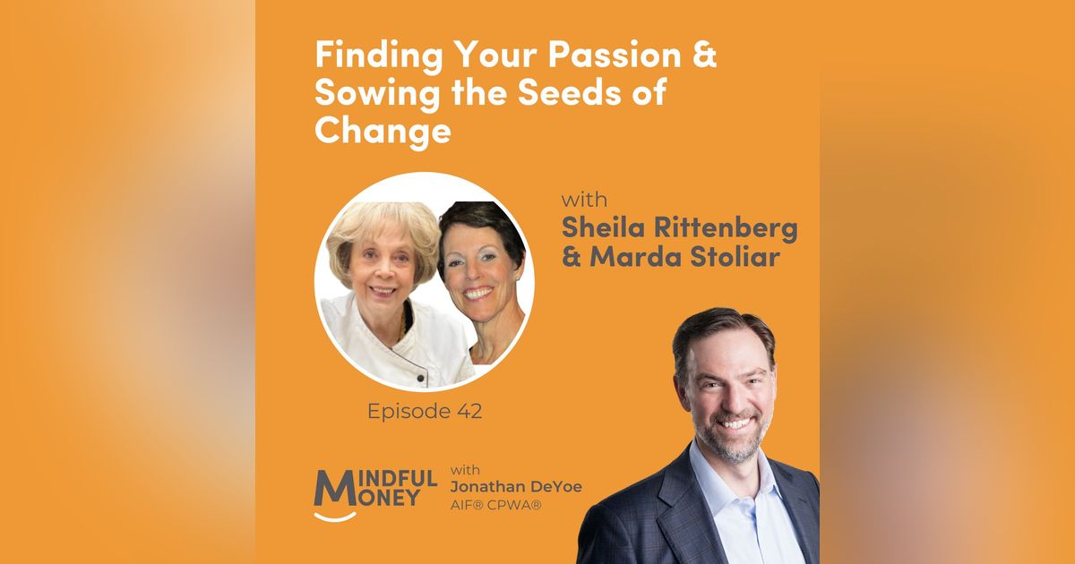 042: Sheila Rittenberg & Marda Stoliar - Finding Your Passion & Sowing the Seeds of Change