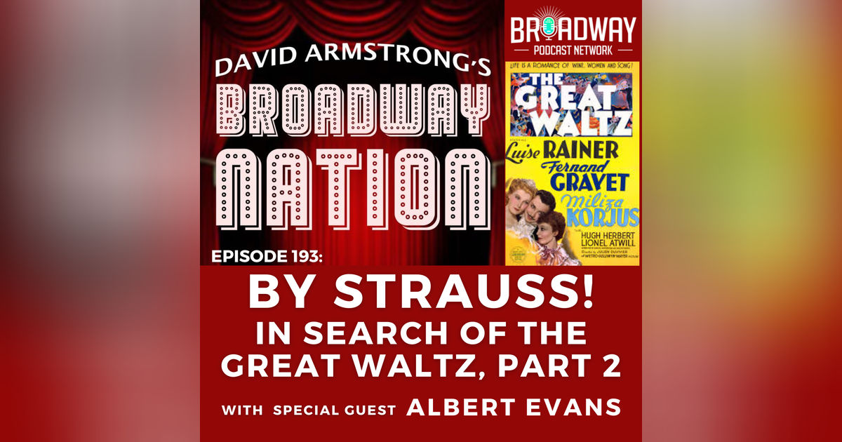 Ep 193: BY STRAUSS! In Search of THE GREAT WALTZ, part 2