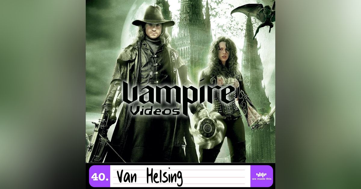 40. Van Helsing (2004) with Dee Molumby