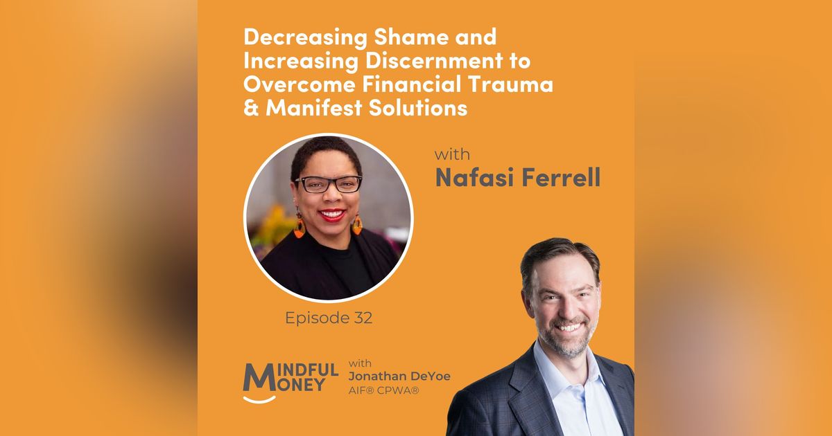 032: Nafasi Ferrell - Decreasing Shame and Increasing Discernment to Overcome Financial Trauma & Manifest Solutions