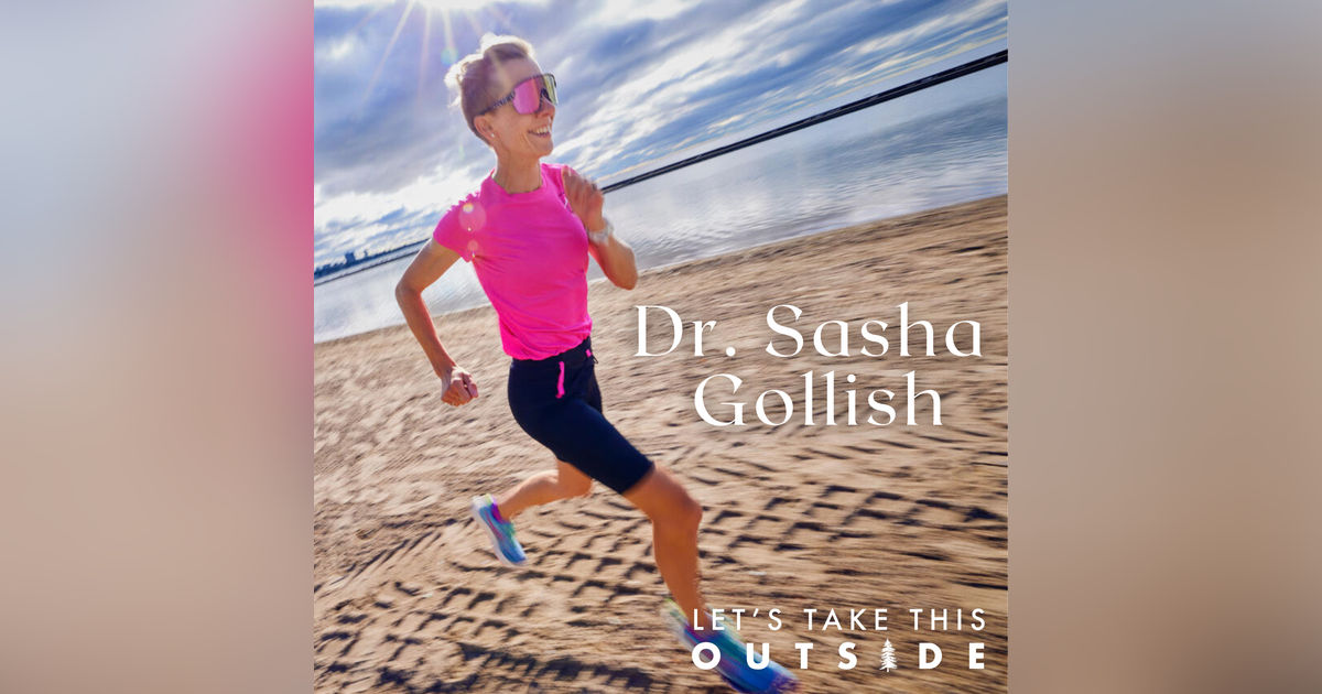 Dr. Sasha Gollish - Runner and Advocate