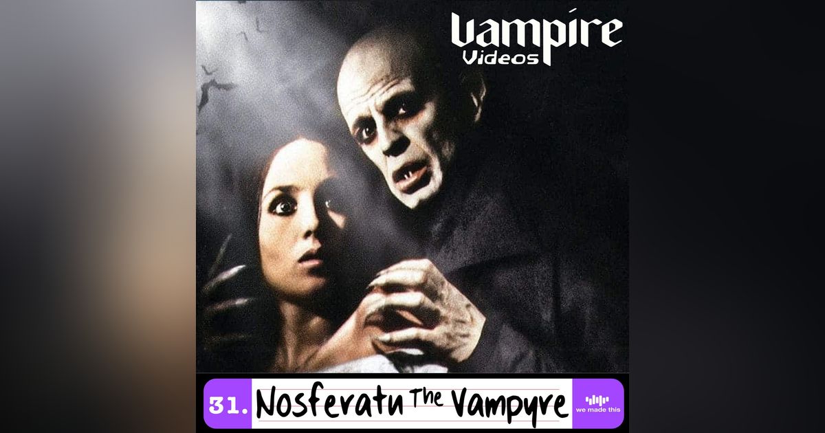31. Nosferatu the Vampyre (1979) with Darren Mooney