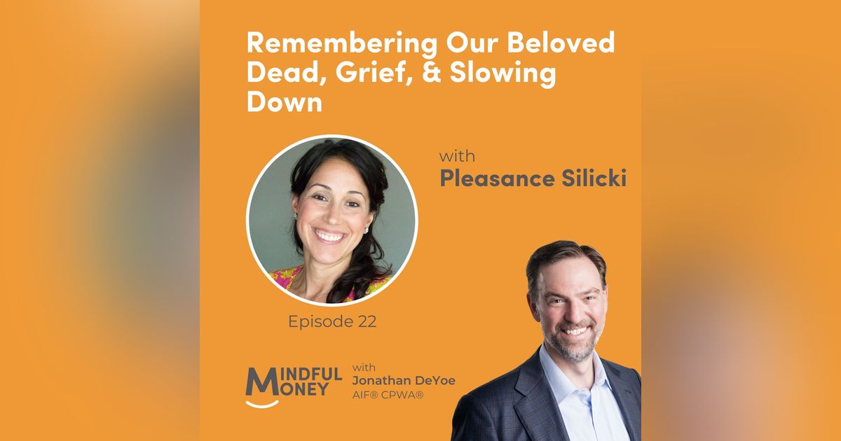 022: Pleasance Silicki - Remembering Our Beloved Dead, Grief, & Slowing Down