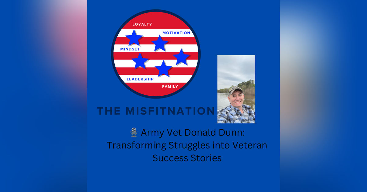🎙️ Army Vet Donald Dunn: Transforming Struggles into Veteran Success Stories