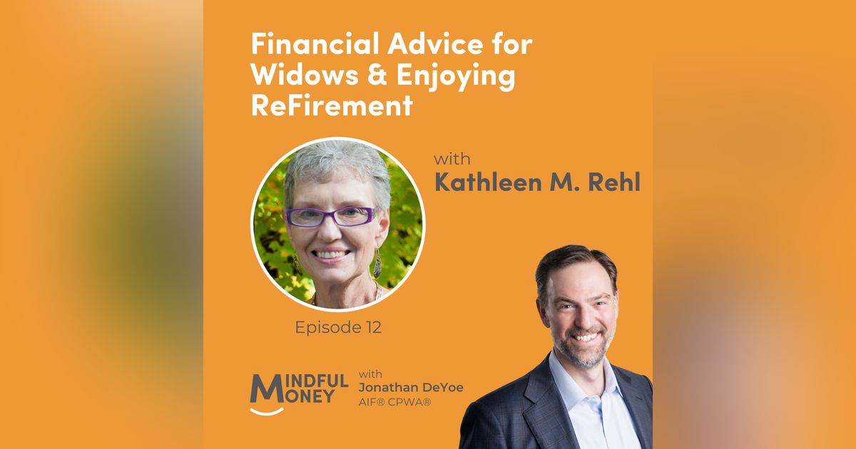 012: Kathleen M. Rehl - Financial Advice for Widows & Enjoying ReFirement