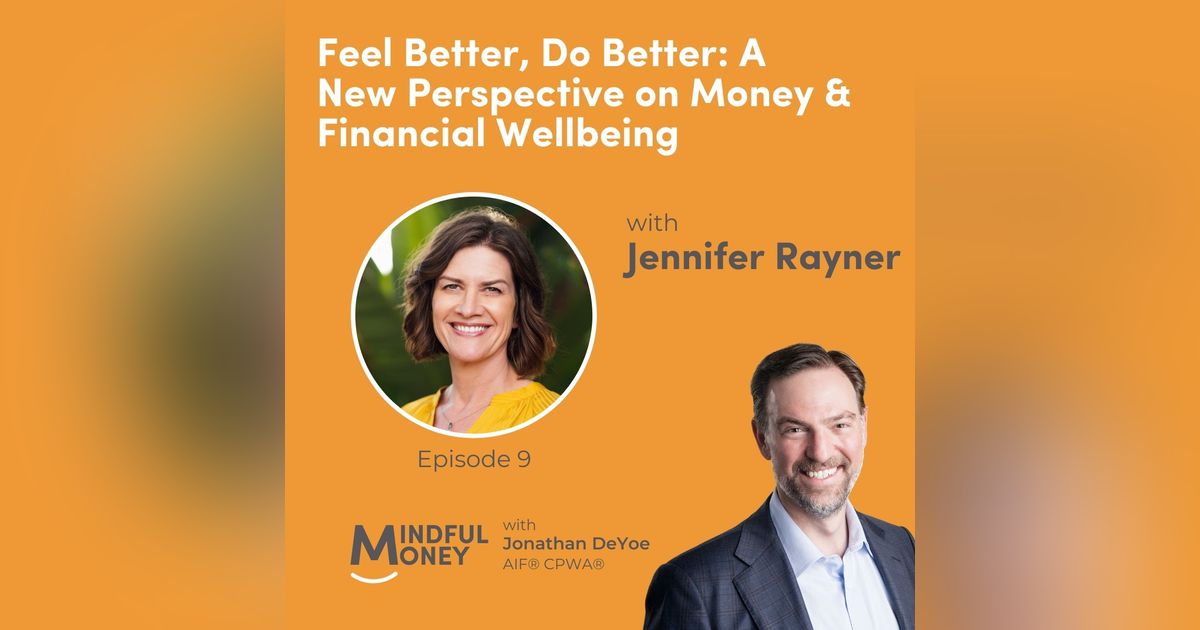 009: Jennifer Rayner - Feel Better, Do Better: A New Perspective on Money & Financial Wellbeing