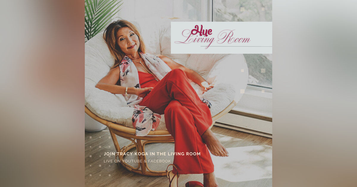 Hue Living Room with Tracy Koga: Fifty Shade of Love, Or Is There More?