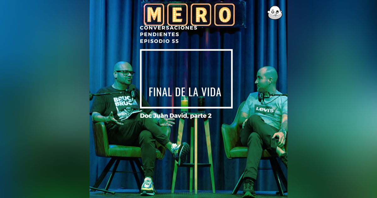 Episodio 55 con Juan David Osorio, médico que acompaña a morir