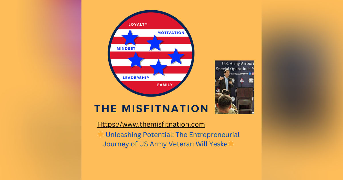 🌟Unleashing Potential: The Entrepreneurial Journey of US Army Veteran Will Yeske