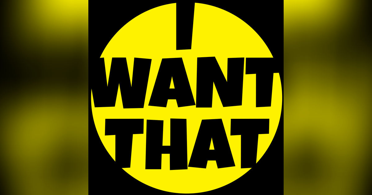 I Want That
