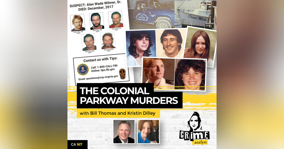 Ep 168: UPDATE: Serial Killer Identified in the Colonial Parkway Murders, Part 1