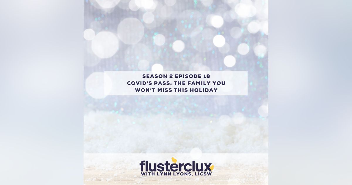 Covid's Excuse: The Family You Won't Miss This Holiday