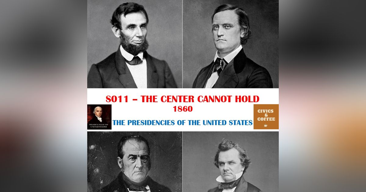 S011 - The Center Cannot Hold: 1860