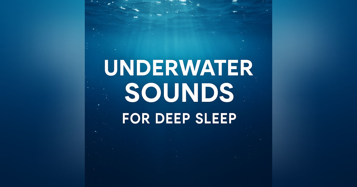 Underwater Sounds for Deep Sleep – Fall Asleep Instantly Tonight