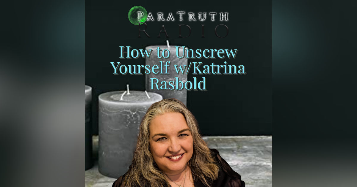 How to Unscrew Yourself w/Katrina Rasbold