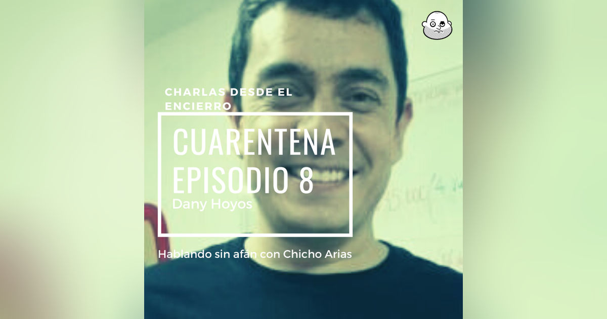 Episodio 8: Dany Hoyos