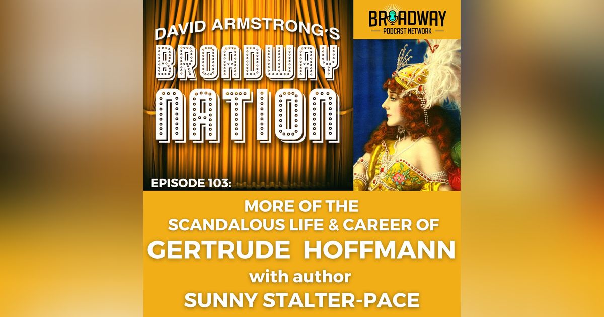Episode 103: More Scandalous Gertrude Hoffmann