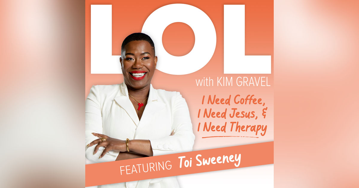I Need Coffee, I Need Jesus, and I Need Therapy with Toi Sweeney
