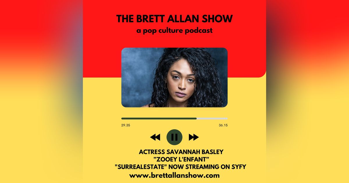 Actress Savannah Basley | Talks "Zooey L'Enfant" "SurrealEstate" Now Streaming on the SYFY Network