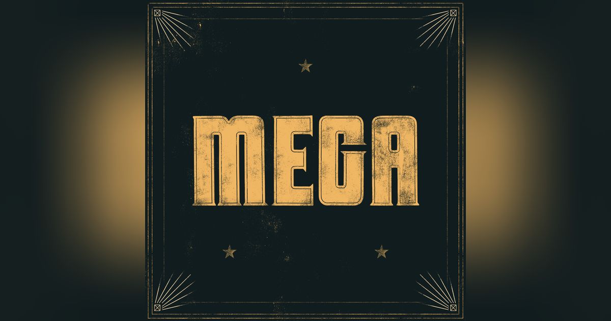 Introducing Mega