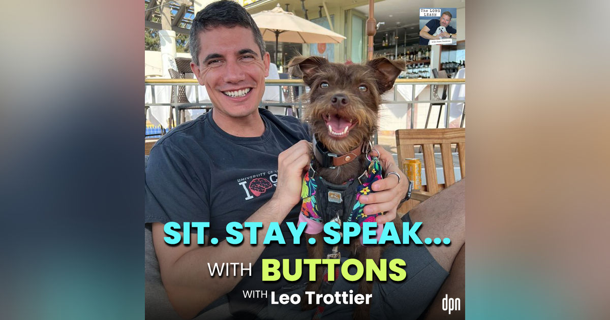 Sit, Stay, Speak...with Buttons! with Leo Trottier | The Long Leash #61