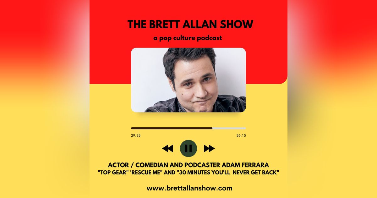 Actor and Comedian Adam Ferrara | Podcasting "Top Gear" Recue Me" and "30 Minutes You'll Never get Back"