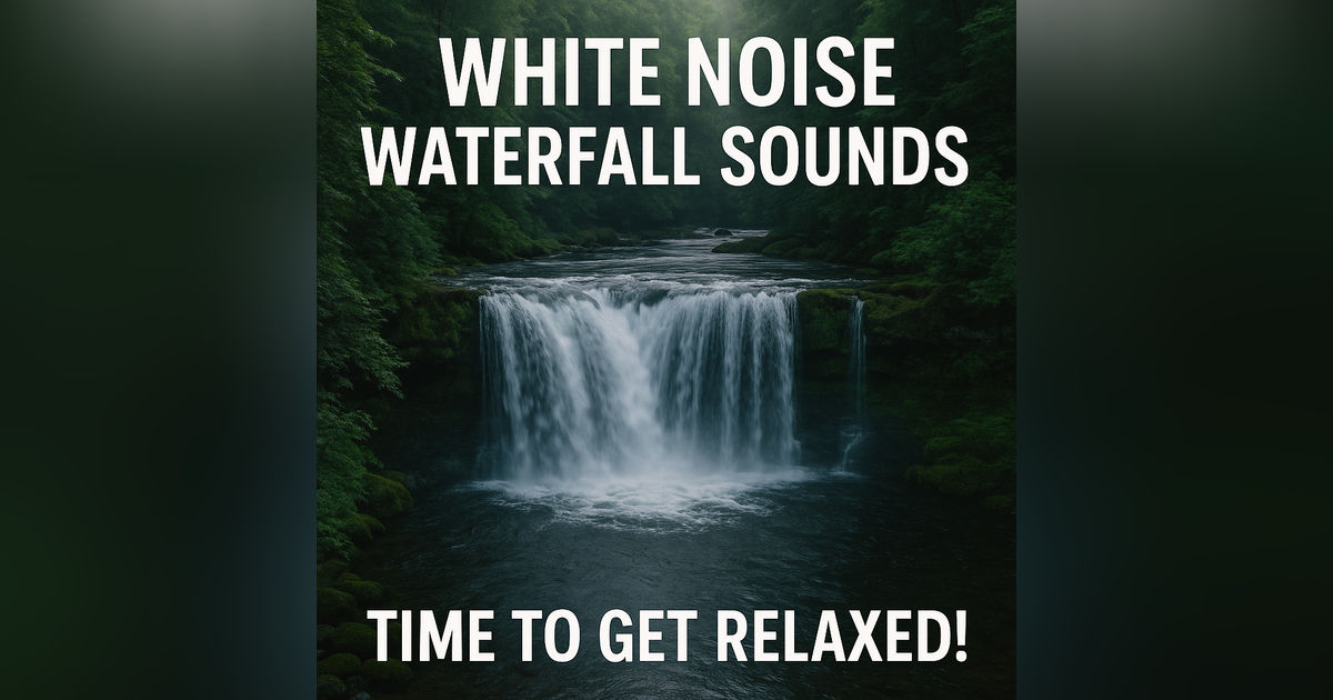 White Noise Waterfall Sounds for Sleeping | Time To Get Relaxed!