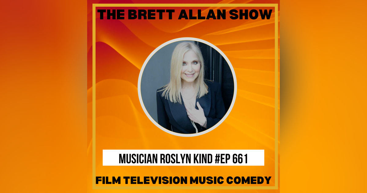 Actor Musician and Storyteller Roslyn Kind | The Brett Allan Show “The Look of Love / The Island”