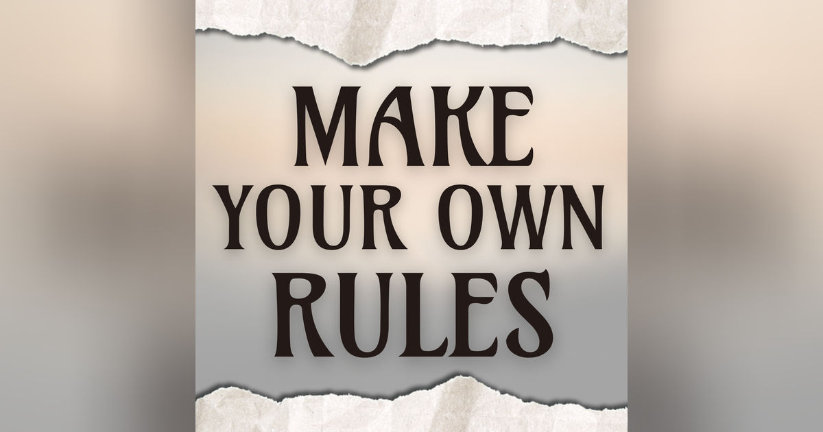 Make Your Own Rules