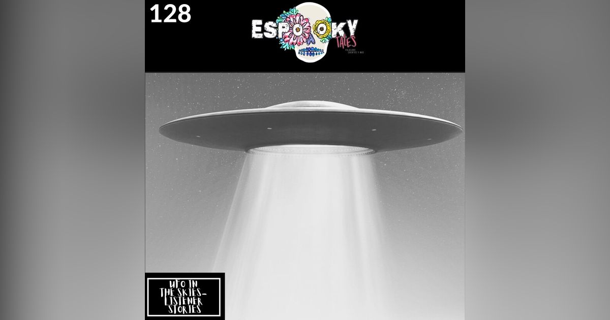 UFOs in the Skies- Listener Stories with Chaz of the Dead